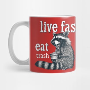 live fast eat trash Mug